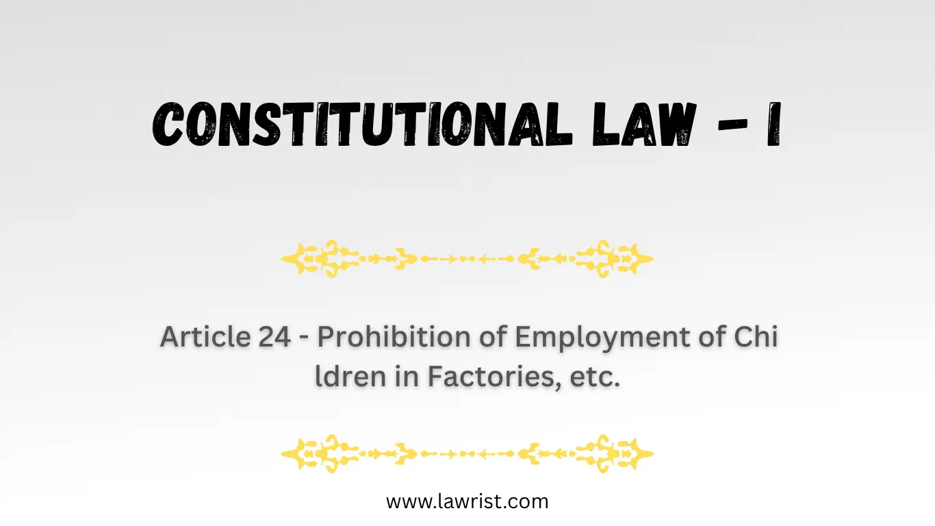Article 24 - Prohibition of Employment of Children in Factories, etc. | Constitution of India